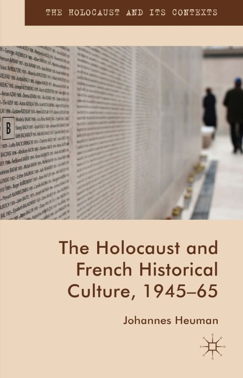 Cover image for book The Holocaust and French Historical Culture, 1945–65