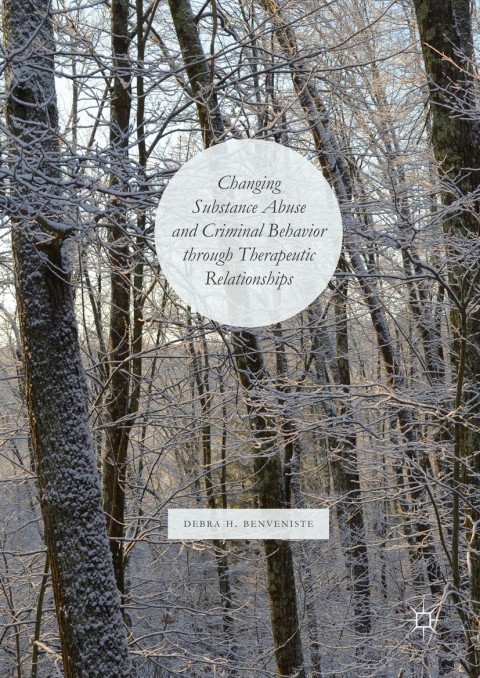 Cover image for book Changing Substance Abuse and Criminal Behavior Through Therapeutic Relationships