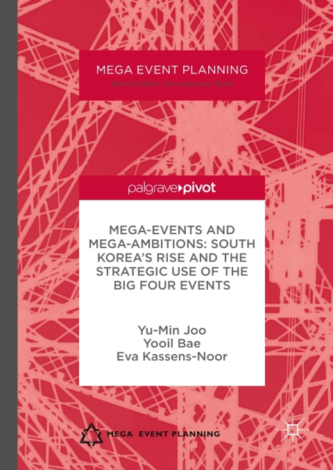 Cover image for book Mega-Events and Mega-Ambitions: South Korea’s Rise and the Strategic Use of the Big Four Events