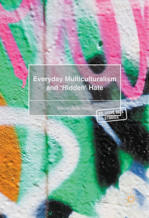Everyday Multiculturalism and âHiddenâ Hate 