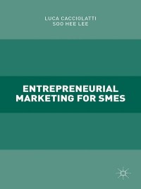 صورة الغلاف: Entrepreneurial Marketing for SMEs 9781137532565