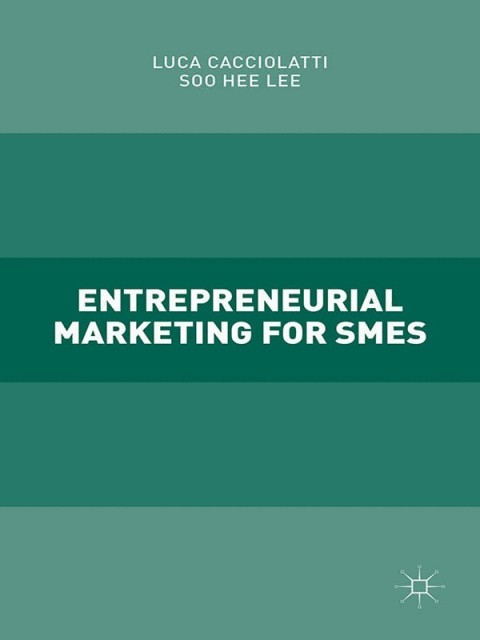 Cover image for book Entrepreneurial Marketing for SMEs