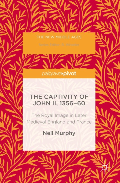 Cover image for book The Captivity of John II, 1356-60