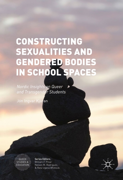 Cover image for book Constructing Sexualities and Gendered Bodies in School Spaces