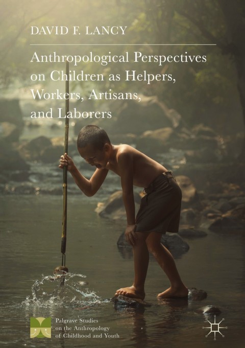Cover image for book Anthropological Perspectives on Children as Helpers, Workers, Artisans, and Laborers