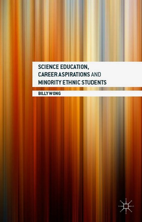 Cover image for book Science Education, Career Aspirations and Minority Ethnic Students
