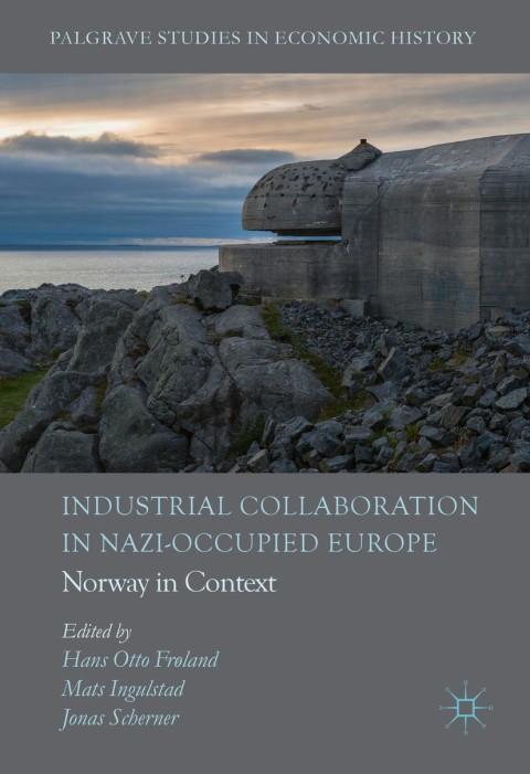 Cover image for book Industrial Collaboration in Nazi-Occupied Europe