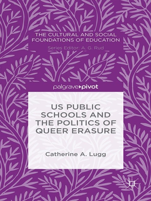 Cover image for book US Public Schools and the Politics of Queer Erasure