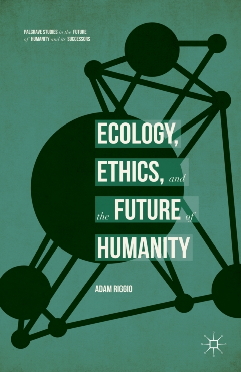Cover image for book Ecology, Ethics, and the Future of Humanity