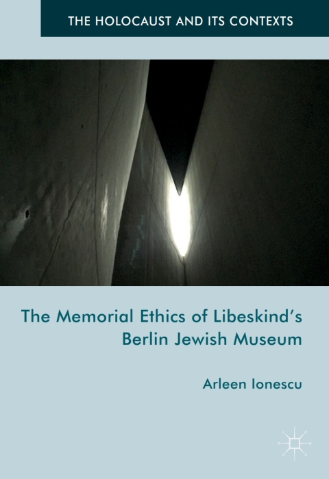 Cover image for book The Memorial Ethics of Libeskind's Berlin Jewish Museum
