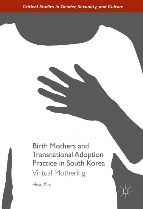Cover image for book Birth Mothers and Transnational Adoption Practice in South Korea