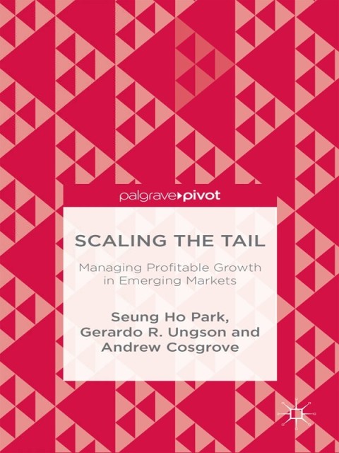 Cover image for book Scaling the Tail: Managing Profitable Growth in Emerging Markets
