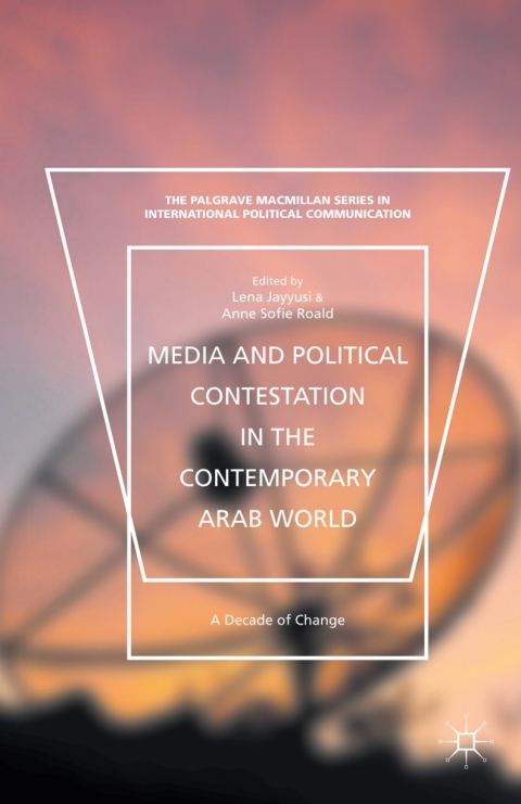 Cover image for book Media and Political Contestation in the Contemporary Arab World