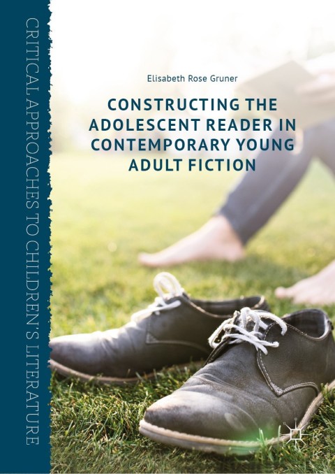 Cover image for book Constructing the Adolescent Reader in Contemporary Young Adult Fiction