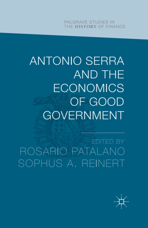 Cover image for book Antonio Serra and the Economics of Good Government