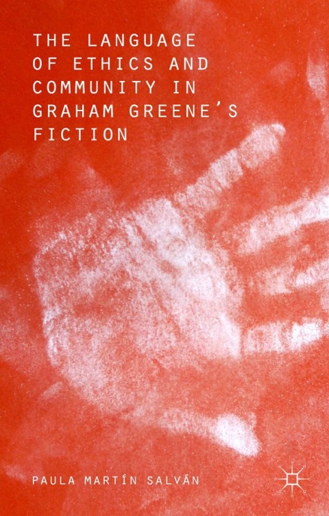 Cover image for book The Language of Ethics and Community in Graham Greene’s Fiction