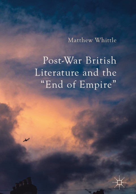 Cover image for book Post-War British Literature and the "End of Empire"