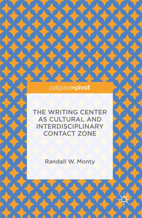 Cover image for book The Writing Center as Cultural and Interdisciplinary Contact Zone