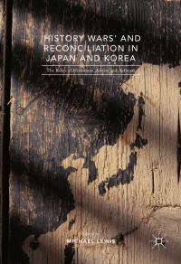 Cover image: 'History Wars' and Reconciliation in Japan and Korea 9781137541024