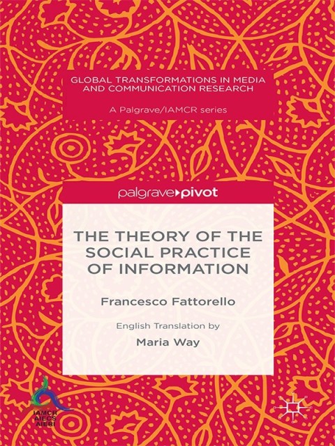 Cover image for book The Theory of the Social Practice of Information