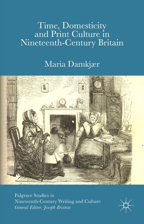 Cover image for book Time, Domesticity and Print Culture in Nineteenth-Century Britain