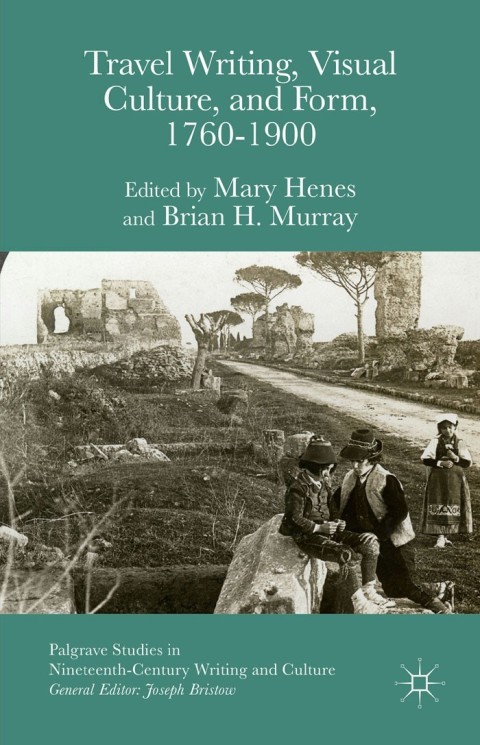 Cover image for book Travel Writing, Visual Culture, and Form, 1760-1900