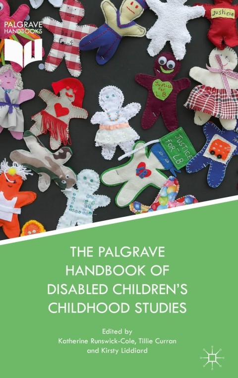 Cover image for book The Palgrave Handbook of Disabled Children’s Childhood Studies