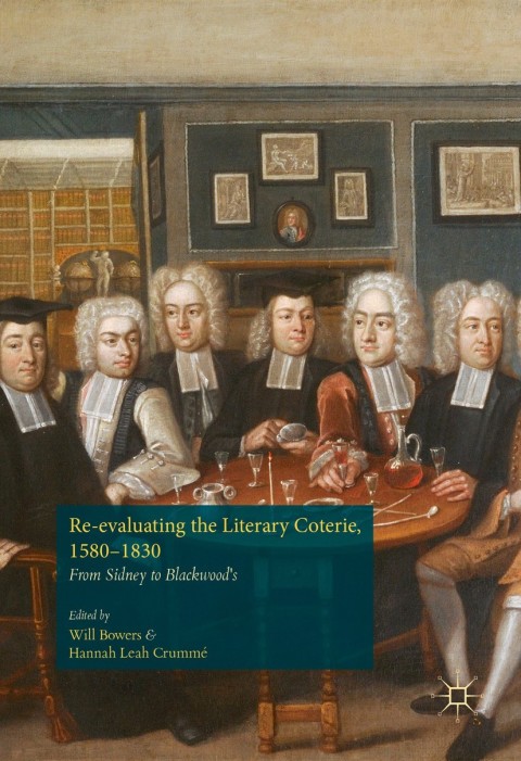 Cover image for book Re-evaluating the Literary Coterie, 1580–1830