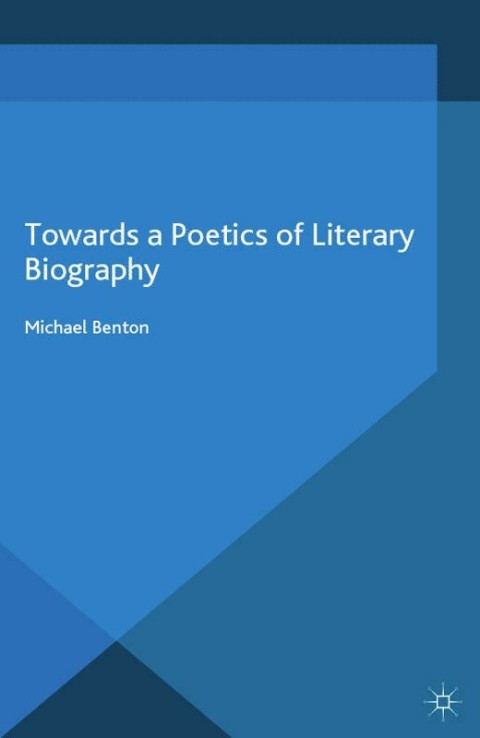 Cover image for book Towards a Poetics of Literary Biography