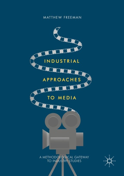 Industrial Approaches to Media 