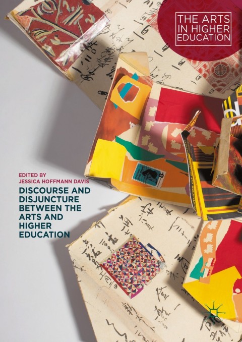 Cover image for book Discourse and Disjuncture between the Arts and Higher Education