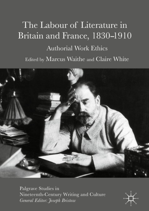 Cover image for book The Labour of Literature in Britain and France, 1830-1910