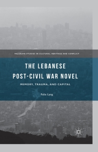 صورة الغلاف: The Lebanese Post-Civil War Novel 9781137559883