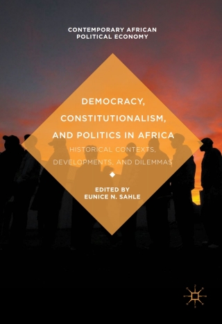 Democracy, Constitutionalism, and Politics in Africa