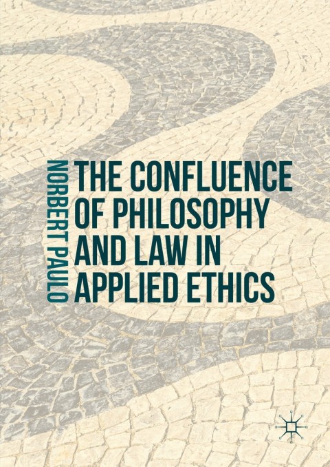 Cover image for book The Confluence of Philosophy and Law in Applied Ethics