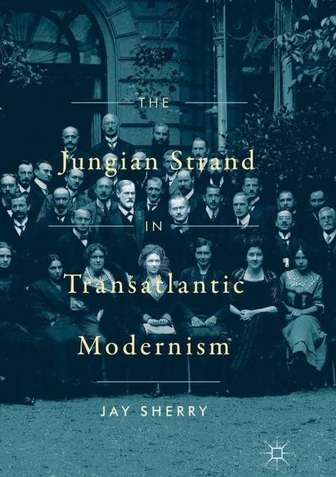 Cover image for book The Jungian Strand in Transatlantic Modernism