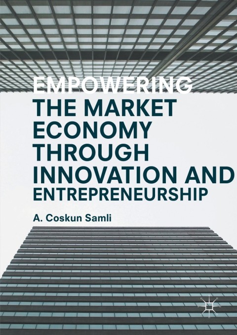 Cover image for book Empowering the Market Economy through Innovation and Entrepreneurship