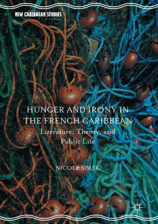 Hunger and Irony in the French Caribbean