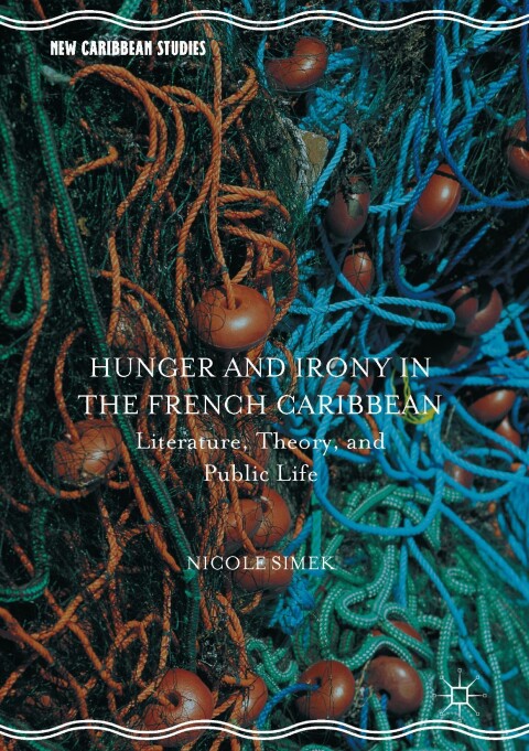 Cover image for book Hunger and Irony in the French Caribbean