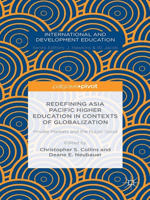 Cover image for book Redefining Asia Pacific Higher Education in Contexts of Globalization: Private Markets and the Public Good