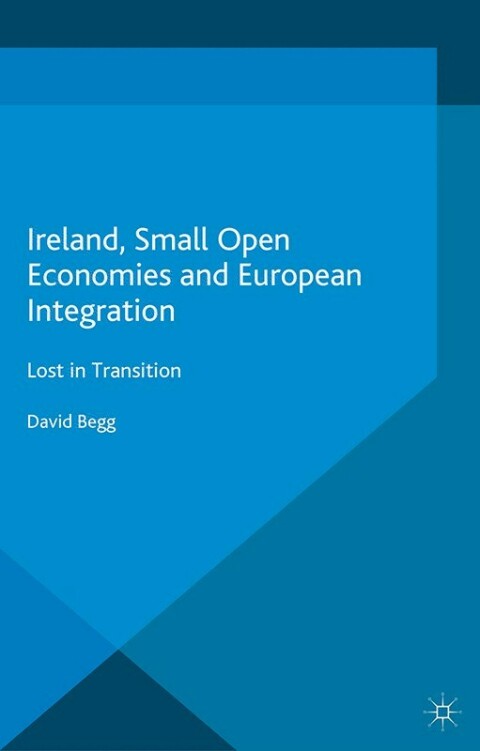 Cover image for book Ireland, Small Open Economies and European Integration