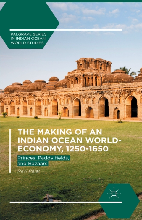 Cover image for book The Making of an Indian Ocean World-Economy, 1250–1650