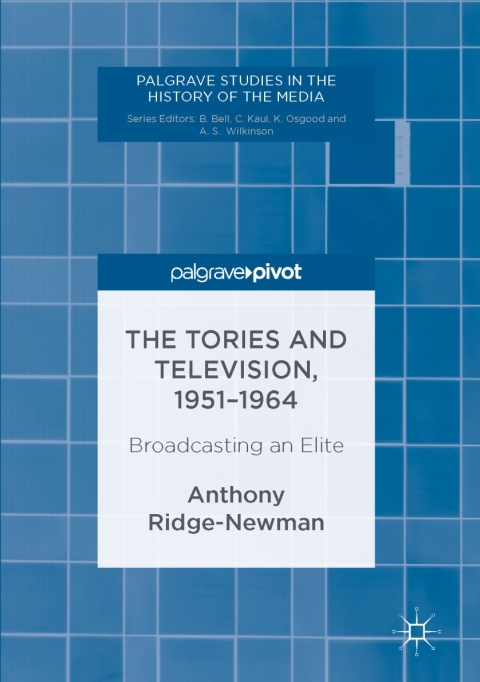 Cover image for book The Tories and Television, 1951-1964
