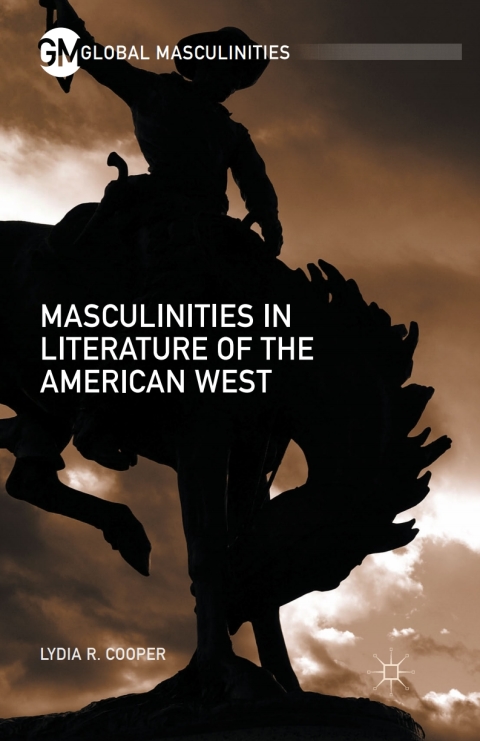 Cover image for book Masculinities in Literature of the American West