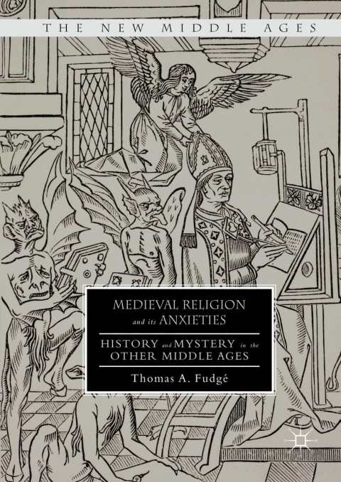 Cover image for book Medieval Religion and its Anxieties