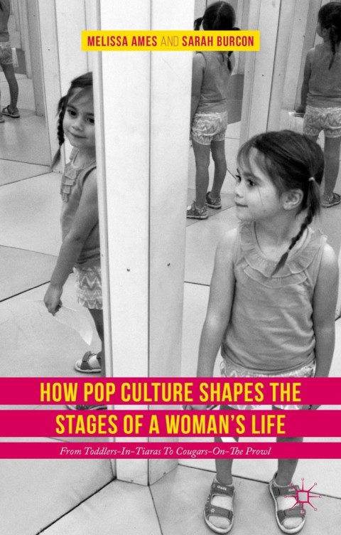 Cover image for book How Pop Culture Shapes the Stages of a Woman's Life