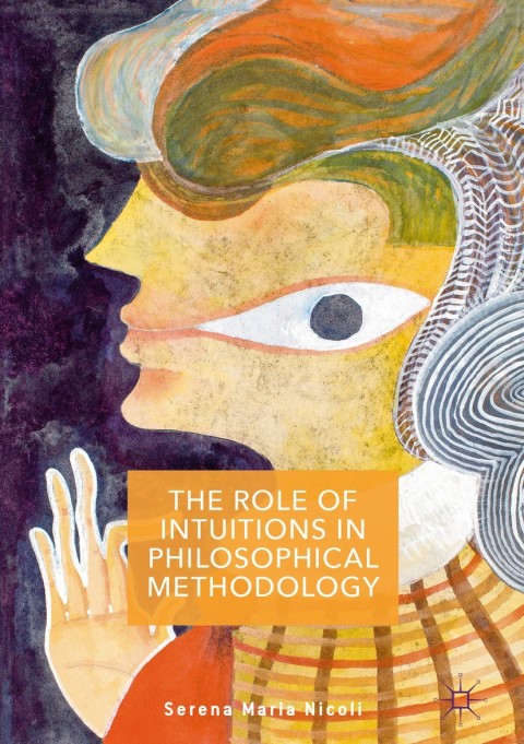 Cover image for book The Role of Intuitions in Philosophical Methodology