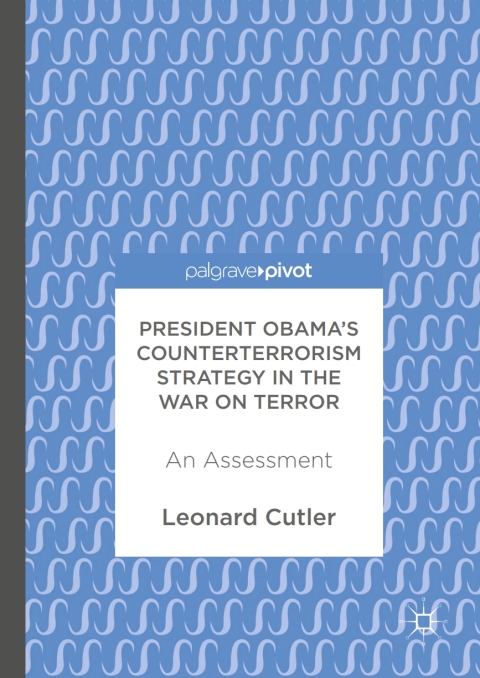 Cover image for book President Obama’s Counterterrorism Strategy in the War on Terror