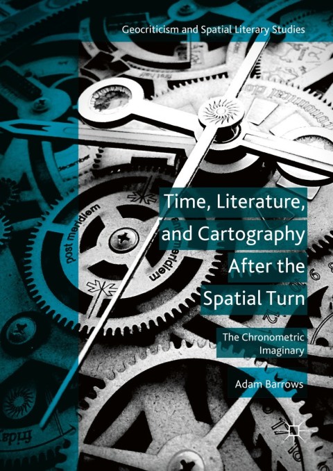 Cover image for book Time, Literature, and Cartography After the Spatial Turn