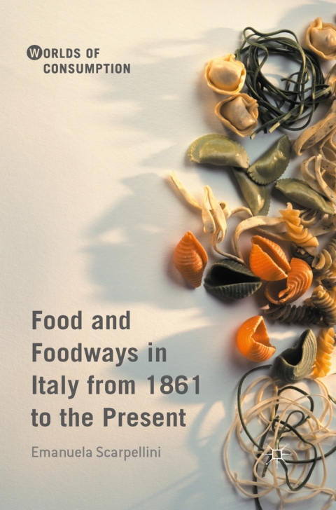 Cover image for book Food and Foodways in Italy from 1861 to the Present